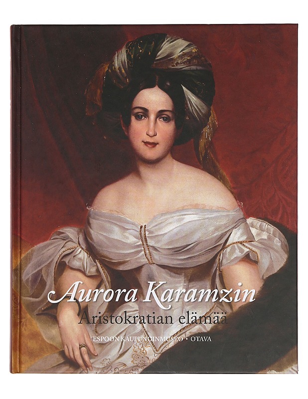 Aurora Karamzin Aristokratian elämää - Elämäkerrat ja muistelmat - 10105377827 - 0