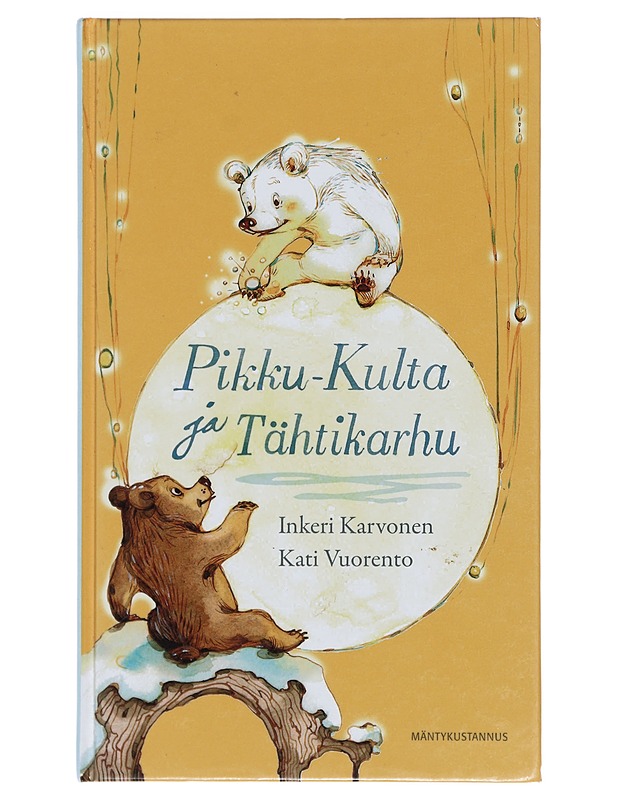 Pikku-Kulta ja Tähtikarhu : 12 vuodenaikoihin liittyvää satua - Karvonen, Inkeri - Lastenkirjat - 10105377852 - 0
