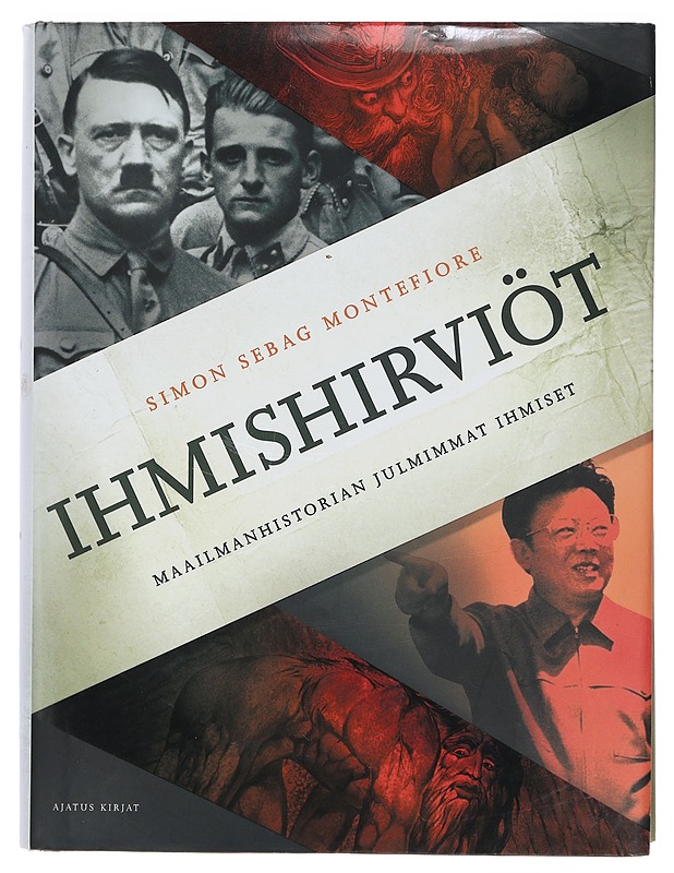 Ihmishirviöt : maailmanhistorian julmimmat ihmiset - Sebag Montefiore, Simon - Elämäkerrat ja muistelmat - 10105377866 - 0