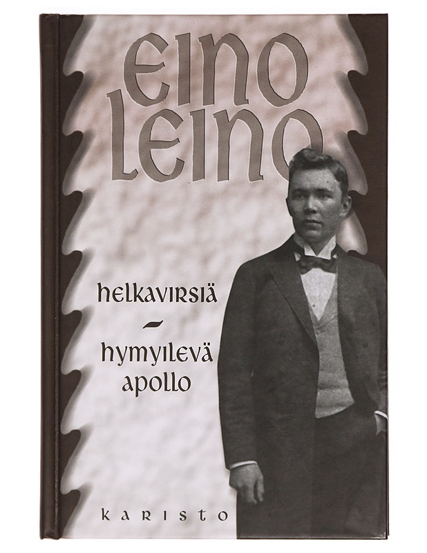 Helkavirsiä ; Hymyilevä Apollo - Eino Leino - Runot ja näytelmät - 10105378292 - 0