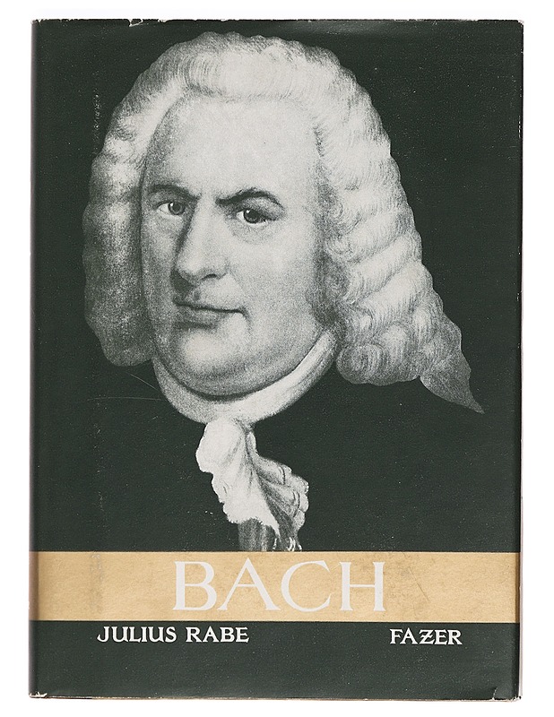Bach - Julius Rabe - Musiikki- ja elokuvakirjat - 10105378315 - 0