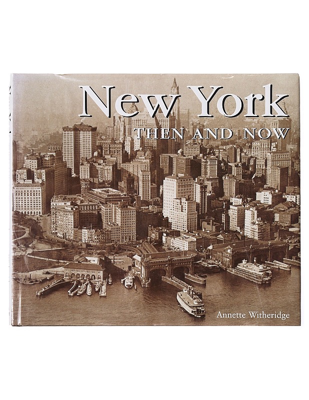 New York then and now - Annette Witheridge - Taide- ja kulttuurikirjat - 10105378362 - 0