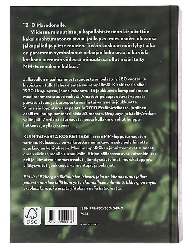 Kuin taivasta koskettaisi : jalkapallon MM-kisojen historia - Jari Ekberg - Historiakirjat - 10105378438 - 1