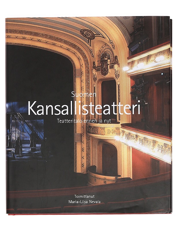 Suomen kansallisteatteri : teatteritalo ennen ja nyt - Nevala, Maria-Liisa - Historiakirjat - 10105378486 - 0