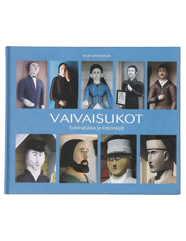 Vaivaisukot : tummatukka ja kirkonäijät - Santaholma, Kaija - Tietokirjat ja oppaat - 10105378488 - 0