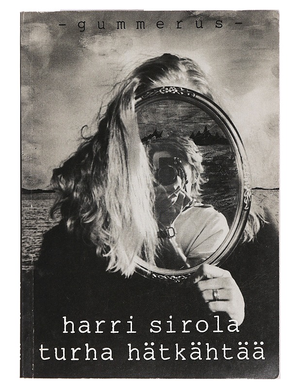 Turha hätkähtää - Harri Sirola - Runot ja näytelmät - 10105378624 - 0