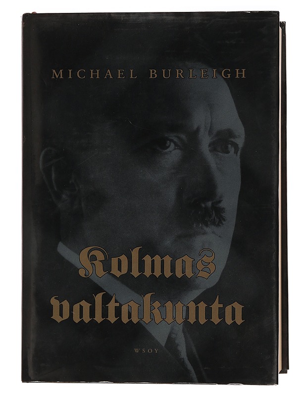Kolmas valtakunta : uusi historia - Michael Burleigh - Historiakirjat - 10105378674 - 0