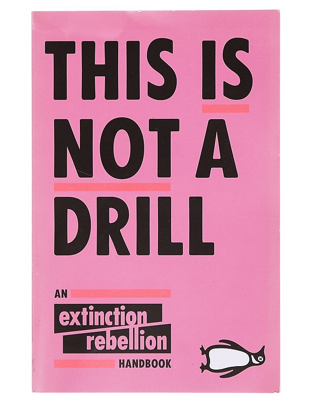 This is not a drill : an extinction rebellion handbook - Farrell, Clare - Historiakirjat - 10105378696 - 0