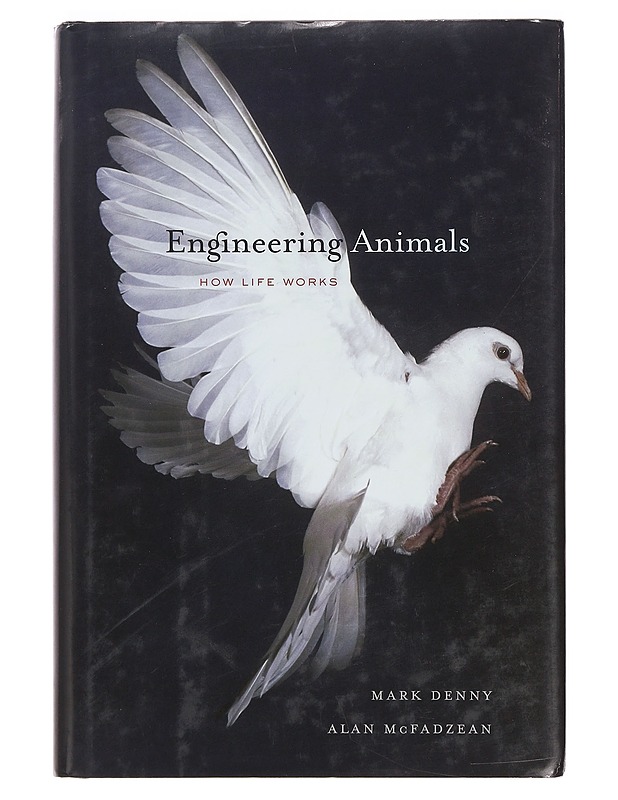 Engineering animals : how life works - Mark Denny, Alan McFadzean - Tietokirjat ja oppaat - 10105378751 - 0