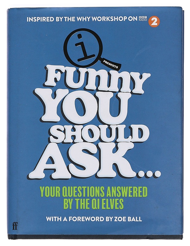 Funny You Should Ask . . . Your Questions Answered by the QI Elves - John Lloyd - Tietokirjat ja oppaat - 10105378756 - 0