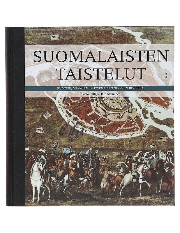 Suomalaisten taistelut Ruotsin, Venäjän ja itsenäisen Suomen riveissä - Sampo Ahto - Historiakirjat - 10105378806 - 0