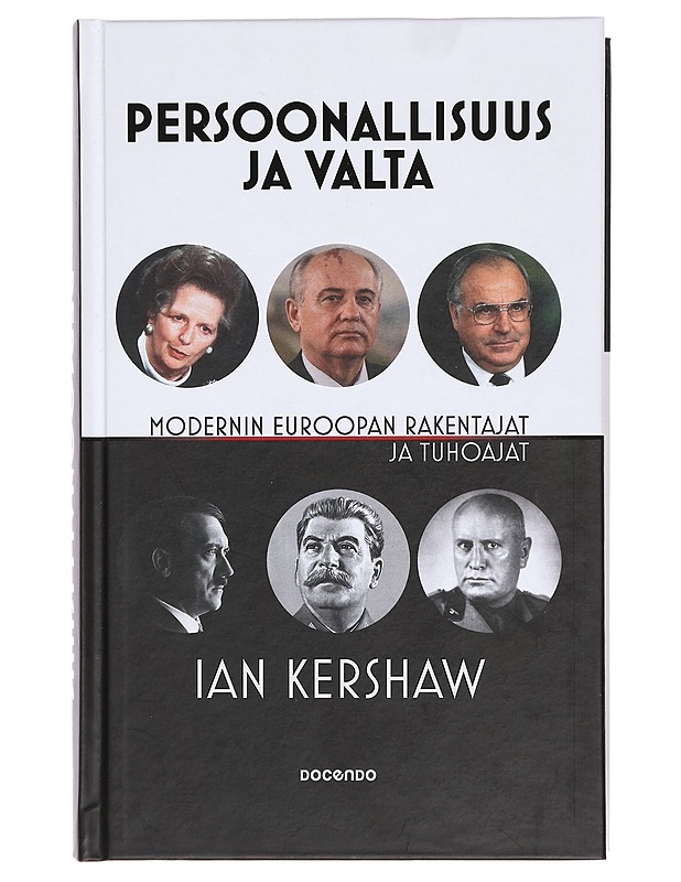 Persoonallisuus ja valta : modernin Euroopan rakentajat ja tuhoajat - Kershaw, Ian - Elämäkerrat ja muistelmat - 10105378818 - 0