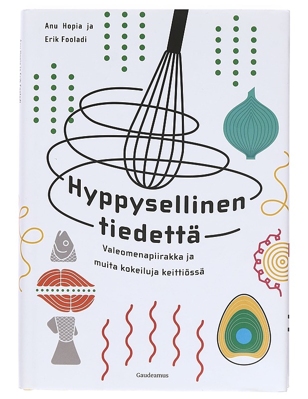 Hyppysellinen tiedettä : valeomenapiirakka ja muita kokeiluja keittiössä - Hopia, Anu - Ruokakirjat - 10105378973 - 0