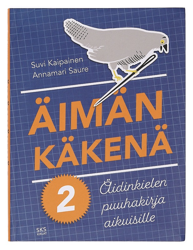 Äimän käkenä : äidinkielen puuhakirja aikuisille. 2 - Suvi Kaipainen - Tietokirjat ja oppaat - 10105379005 - 0