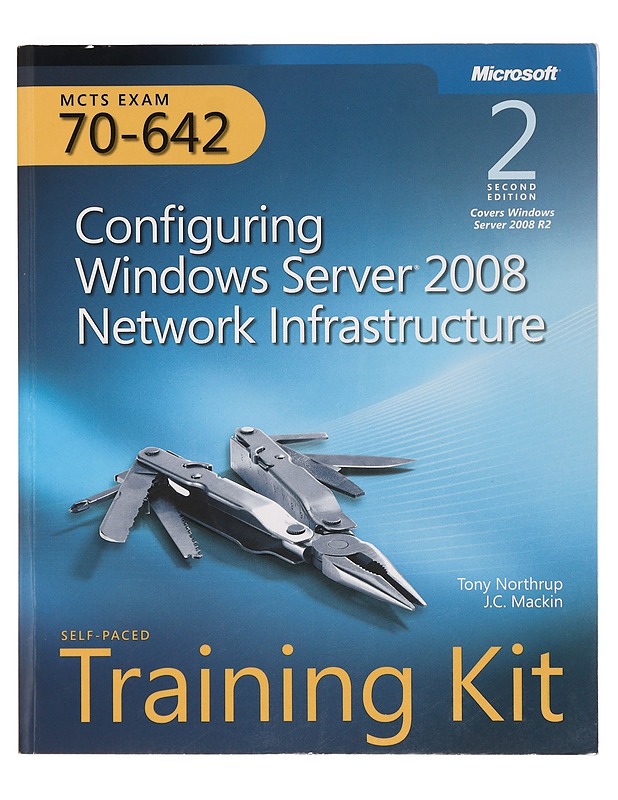 Self-Paced Training Kit (Exam 70-640): Configuring Windows Server 2008 Network Infrastructure - Tony Northrup & J. C. Mackin - Tietokirjat ja oppaat - 10105379092 - 0