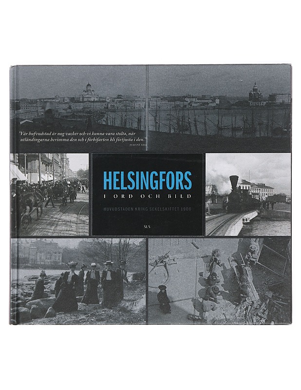 Helsingfors i ord och bild : huvudstaden kring sekelskiftet 1900 - Assmuth, Lari - Historiakirjat - 10105379094 - 0