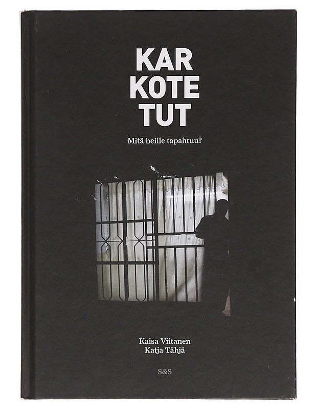 Karkotetut : mitä heille tapahtuu? - Kaisa Viitanen - Tietokirjat ja oppaat - 10105379243 - 0