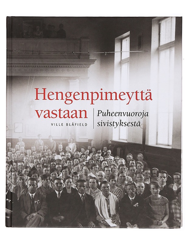 Hengenpimeyttä vastaan : puheenvuoroja sivistyksestä - Ville Blåfield - Tietokirjat ja oppaat - 10105379245 - 0