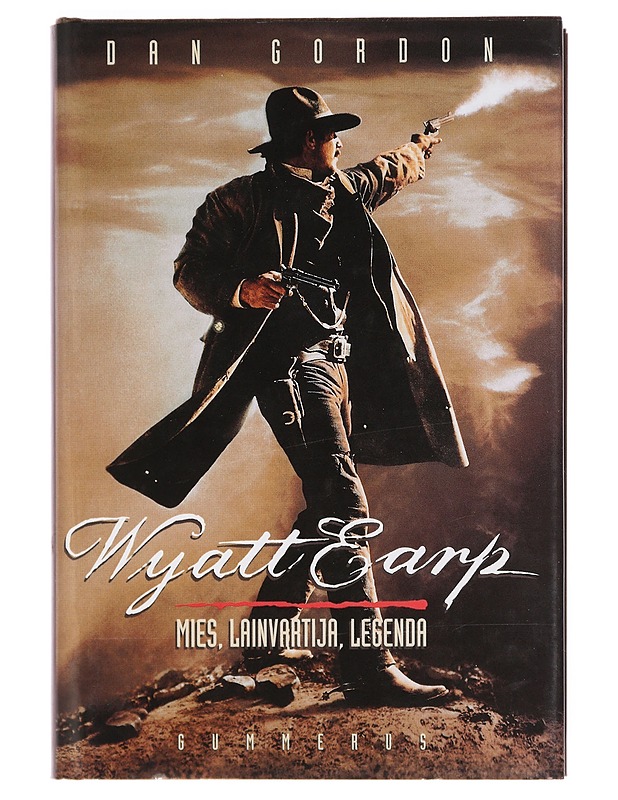 Wyatt Earp : mies, lainvartija, legenda - Dan Gordon - Elämäkerrat ja muistelmat - 10105379366 - 0