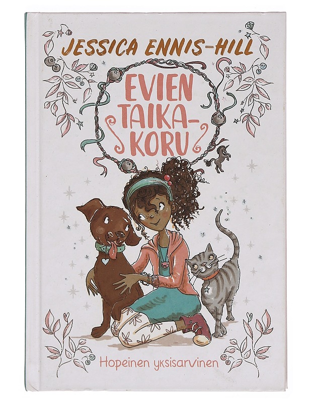 Evien taikakoru : hopeinen yksisarvinen - Ennis-Hill, Jessica - Lastenkirjat - 10105379395 - 0