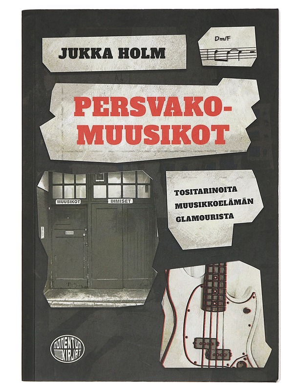 Persvakomuusikot : tositarinoita muusikkoelämän glamourista - Jukka Holm - Historiakirjat - 10105379565 - 0
