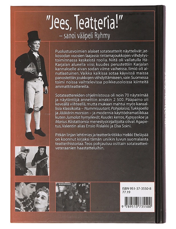 "Jees, teatteria!" - sanoi vääpeli Ryhmy : sotateatterit 1941-1944 - Heikki Eteläpää - Historiakirjat - 10105379653 - 1