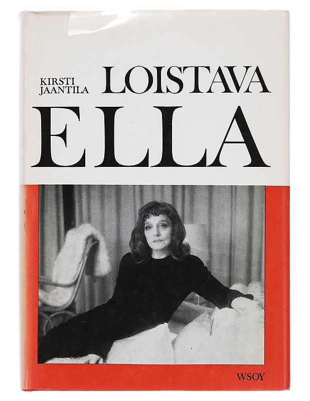 Loistava Ella - Kirsti Jaantila - Elämäkerrat ja muistelmat - 10105379677 - 0