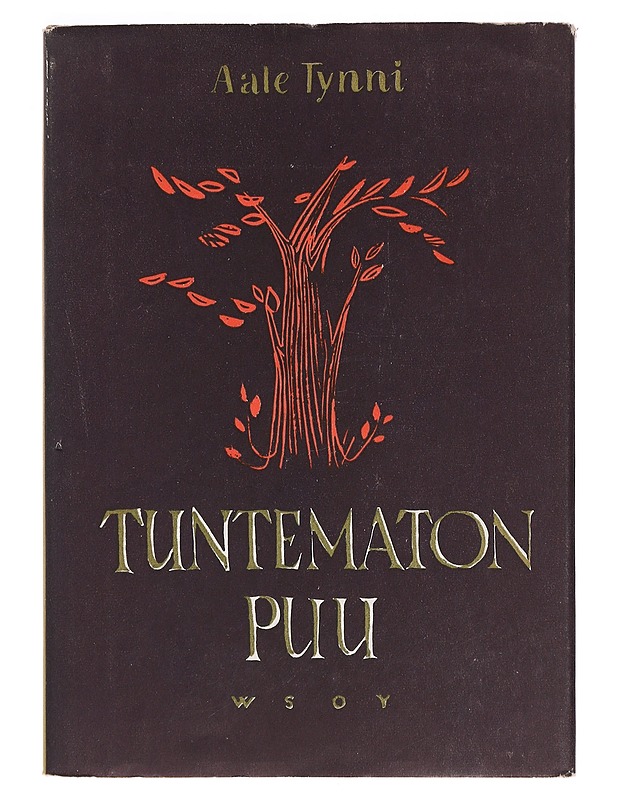 Tuntematon Puu - Aale Tynni - Runot ja näytelmät - 10105379728 - 0