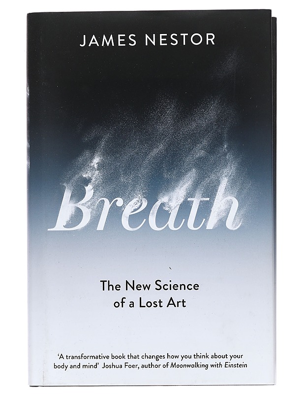 Breath : the new science of a lost art - James Nestor - Tietokirjat ja oppaat - 10105379754 - 0