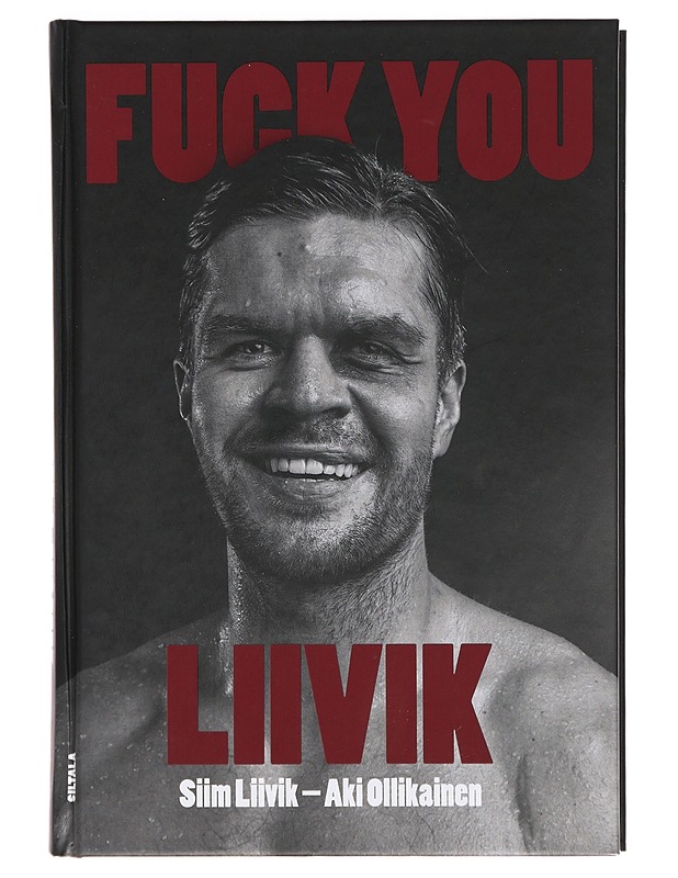 Fuck you Liivik - Liivik, Siim - Tietokirjat ja oppaat - 10105379776 - 0
