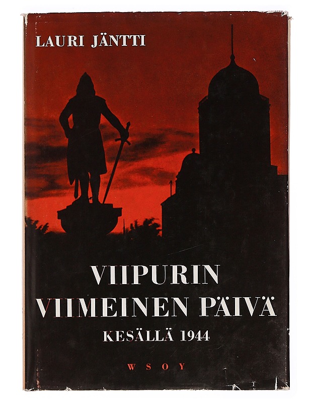 Viipurin viimeinen päivä - Jäntti, Lauri - Historiakirjat - 10105379788 - 0