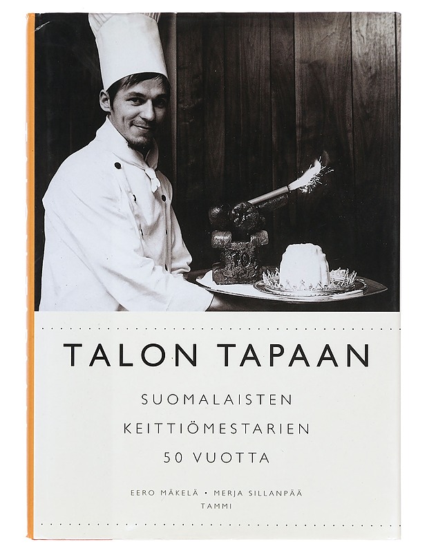 Talon tapaan : suomalaisten keittiömestarien 50 vuotta - Mäkelä, Eero - Elämäkerrat ja muistelmat - 10105379874 - 0