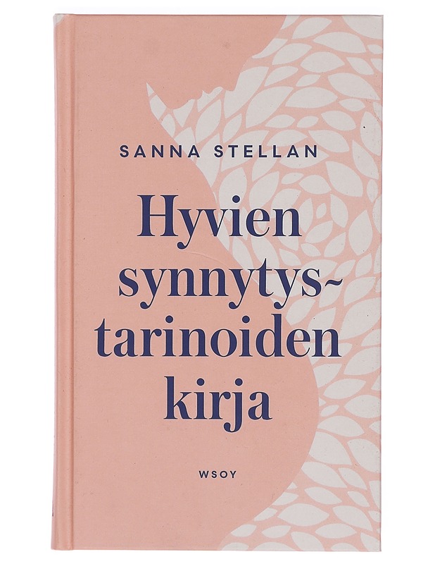 Hyvien synnytystarinoiden kirja - Sanna Stellan - Tietokirjat ja oppaat - 10105379884 - 0