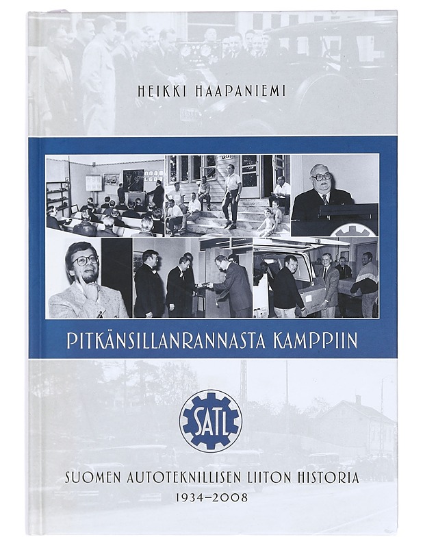 Pitkänsillanrannasta Kamppiin : Suomen autoteknillisen liiton historia 1934-2008 - Heikki Haapaniemi - Historiakirjat - 10105379997 - 0
