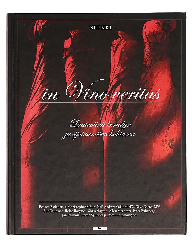 In vino veritas : laatuviinit keräilyn ja sijoittamisen kohteena : Vintage 2003 - Nuikki, Pekka - Ruokakirjat - 10105380037 - 0