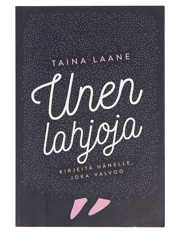 Unen lahjoja : kirjeitä hänelle, joka valvoo - Taina Laane - Hyvinvointikirjat - 10105380061 - 0