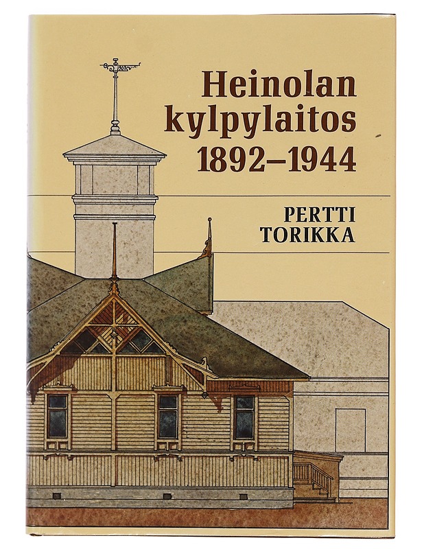 Heinolan kylpylaitos 1892-1944 - Torikka, Pertti - Historiakirjat - 10105380217 - 0