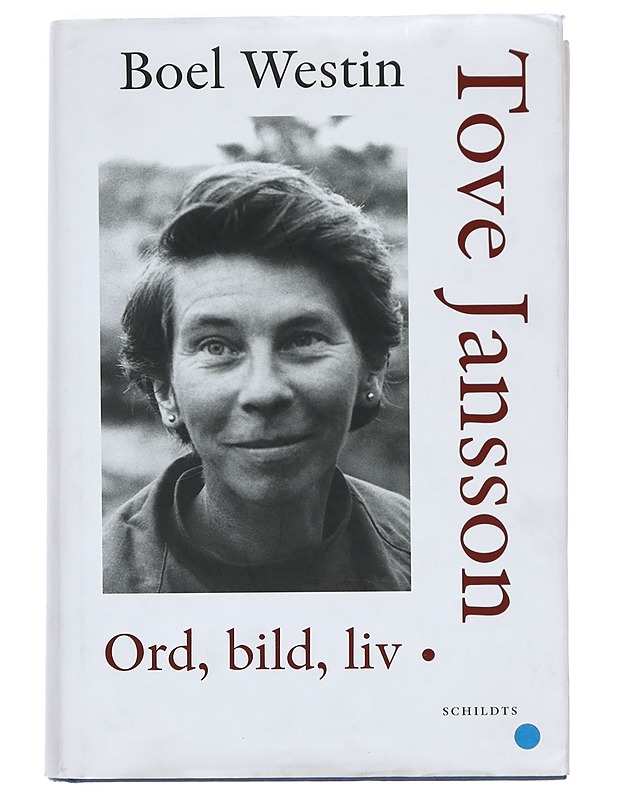 Tove Jansson : ord, bild, liv - Boel Westin - Lastenkirjat - 10105380298 - 0