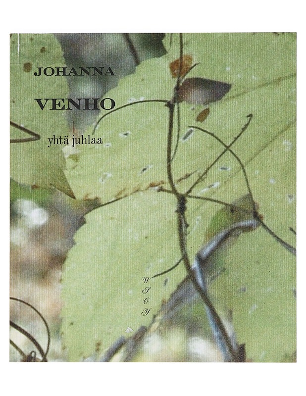Yhtä juhlaa : runoelma - Johanna Venho, signeerattu - Runot ja näytelmät - 10105380420 - 0