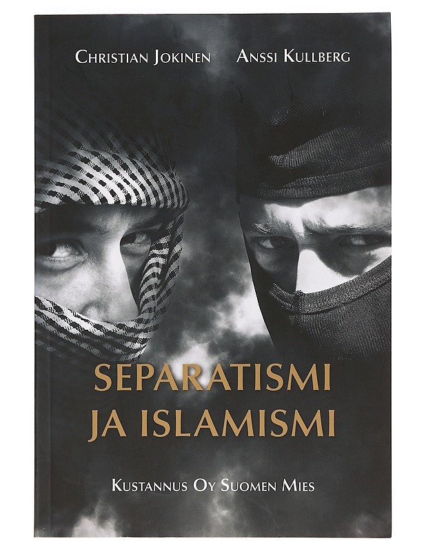 Separatismi ja islamismi - Christian Jokinen; Anssi Kullberg - Tietokirjat ja oppaat - 10105380431 - 0
