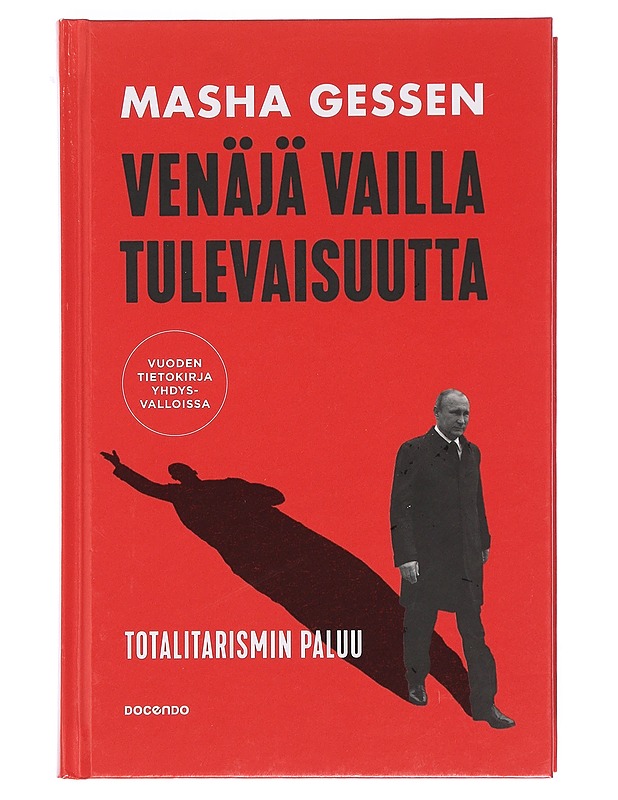 Venäjä vailla tulevaisuutta : totalitarismin paluu - Masha Gessen - Tietokirjat ja oppaat - 10105380451 - 0
