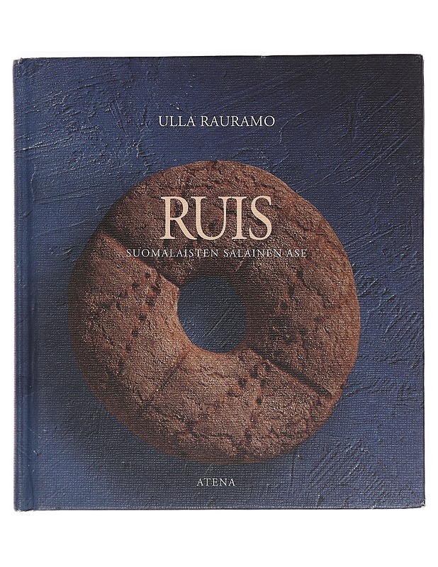 Ruis : suomalaisten salainen ase - Ulla Rauramo - Tietokirjat ja oppaat - 10105380466 - 0