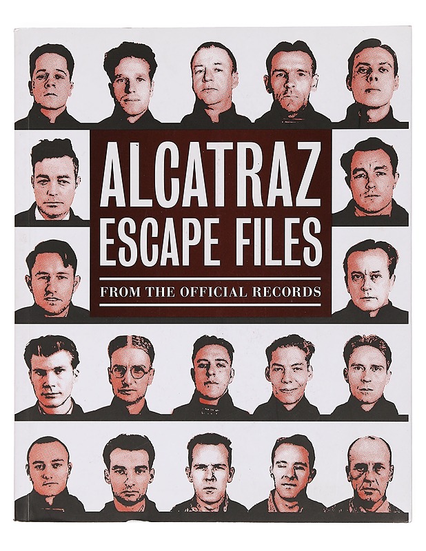 Alcatraz escape files from the official records - Historiakirjat - 10105380516 - 0