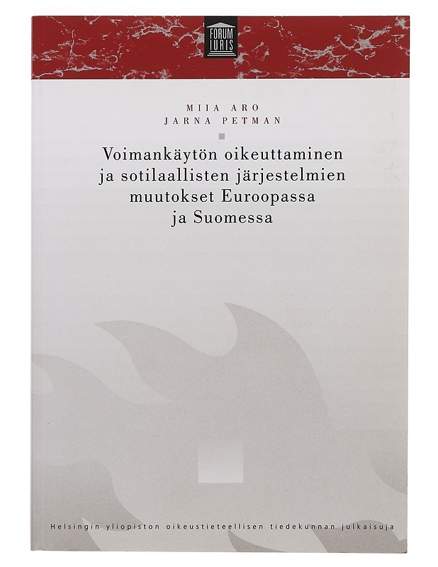 Voimankäytön oikeuttaminen ja sotilaallisten järjestelmien muutokset Euroopassa ja Suomessa - Aro, Miia , Petman, Jarna - Tietokirjat ja oppaat - 10105380518 - 0