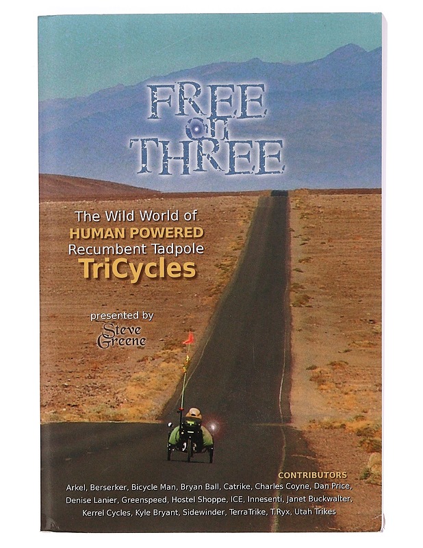 FREE on THREE: The Wild World of Human Powered Recumbent Tadpole TriCycles -Green, Steve  - Tietokirjat ja oppaat - 10105380604 - 0
