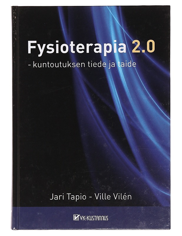 Fysioterapia 2.0 : kuntoutuksen tiede ja taide - Tapio, Jari - Tietokirjat ja oppaat - 10105380665 - 0