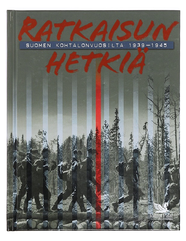 Ratkaisun hetkiä Suomen kohtalonvuosilta 1939-1945 - Anssi Vuorenmaa - Historiakirjat - 10105380790 - 0