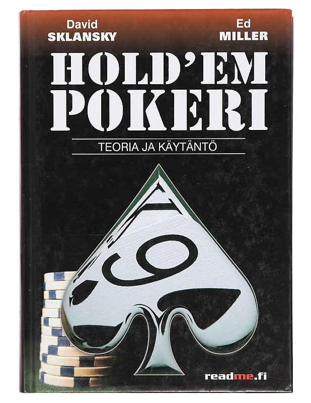Hold'em pokeri : teoria ja käytäntö - Sklansky, David - Tietokirjat ja oppaat - 10105380800 - 0