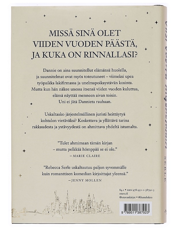 Viisi vuotta myöhemmin - Serle, Rebecca - Romaanit ja novellit - 10105380859 - 1