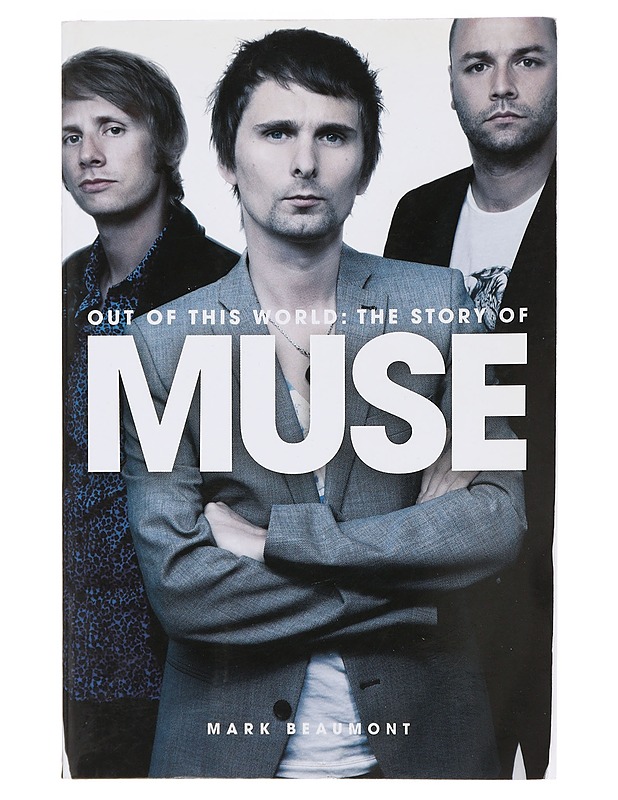 Out of this world : the story of Muse - Mark Beaumont - Musiikki- ja elokuvakirjat - 10105380860 - 0